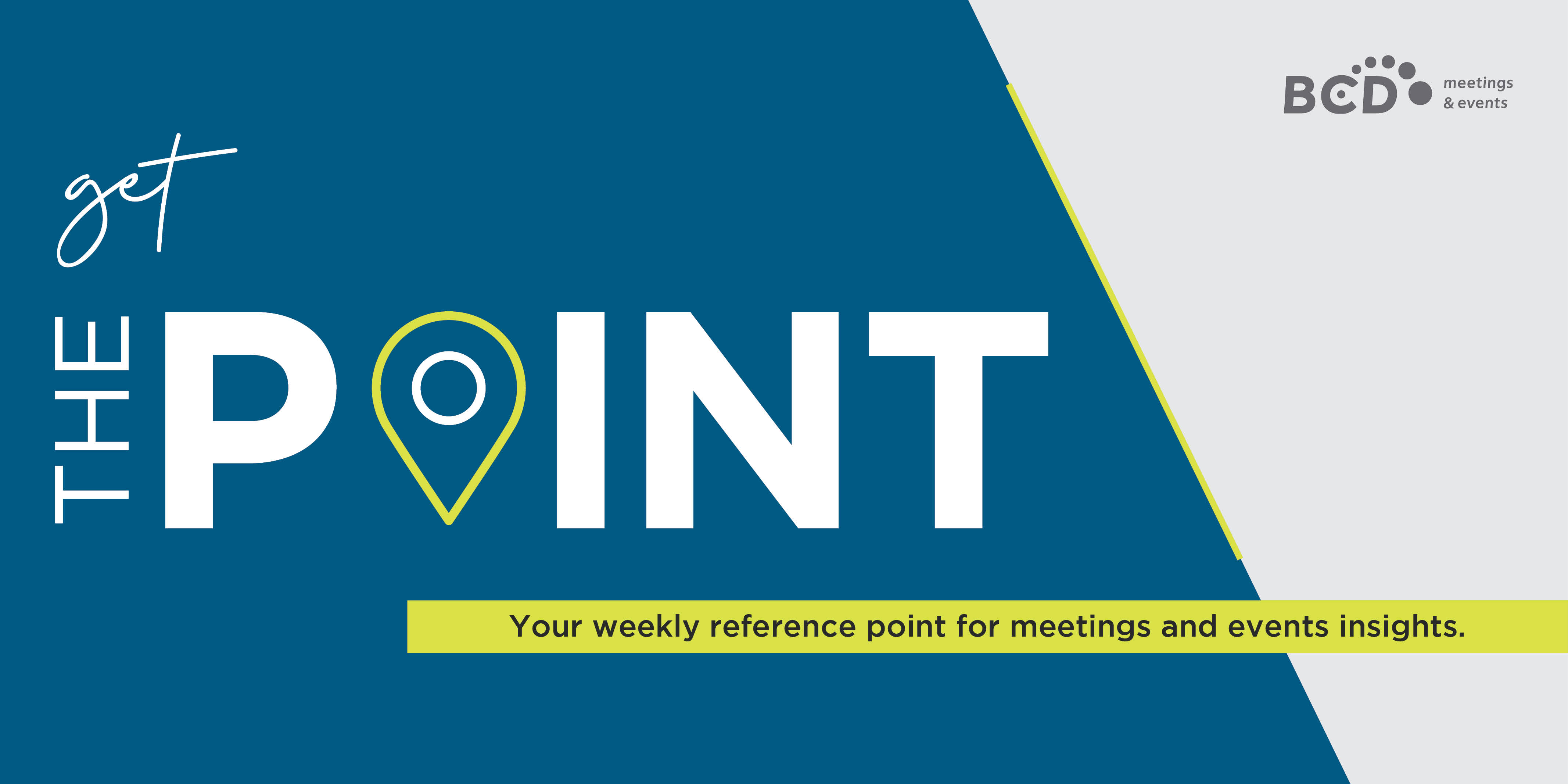 The Point by BCD M&E, a newsletter for meetings & events | Global Agency BCD Meetings & Events